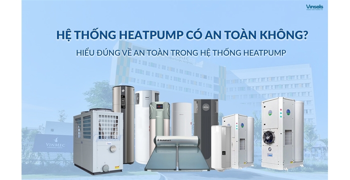 Heatpump Có An Toàn Không? Phân Tích Hệ Thống Điện Và Khả Năng Chống Rò Rỉ
