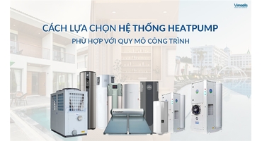 Cách Lựa Chọn Máy Nước Nóng Trung Tâm Phù Hợp Với Quy Mô Công Trình