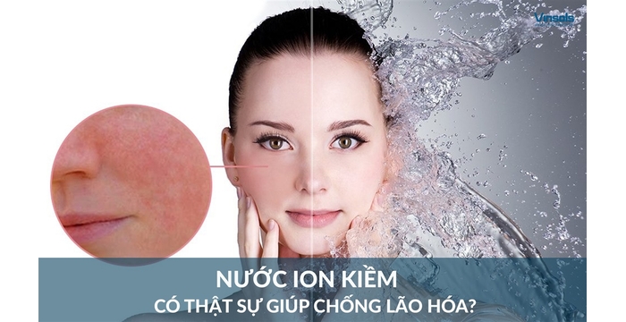 Nước Điện Giải Ion Kiềm Có Thật Sự Giúp Chống Lão Hóa? Góc Nhìn Khoa Học Từ Vinsols