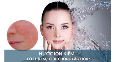 Nước Điện Giải Ion Kiềm Có Thật Sự Giúp Chống Lão Hóa? Góc Nhìn Khoa Học Từ Vinsols