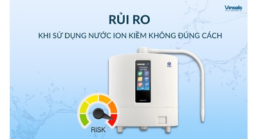 Sự Thật Về Những Rủi Ro Khi Sử Dụng Nước Ion Kiềm Không Đúng Cách