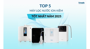 Top 5 Máy Lọc Nước Ion Kiềm Đáng Mua Nhất Năm 2025