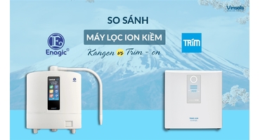 So Sánh Chi Tiết Máy Ion Kiềm Kangen Và Trim-Ion Đâu Là Lựa Chọn Tốt Nhất?