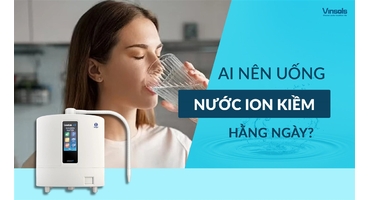 Những Ai Nên Và Không Nên Uống Nước Ion Kiềm? Chuyên Gia Giải Đáp Cụ Thể