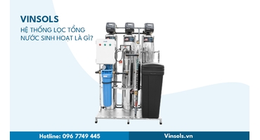 Hệ Thống Lọc Tổng Nước Sinh Hoạt Là Gì? Giải Pháp Bảo Vệ Sức Khỏe Toàn Diện Từ Đầu Nguồn