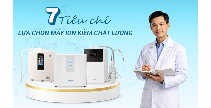 Cách Chọn Máy Ion Kiềm Chất Lượng: Hướng Dẫn Chi Tiết Từ A–Z (2026)