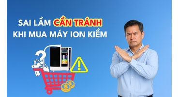Những Sai Lầm Nghiêm Trọng Cần Tránh Khi Mua Máy Ion Kiềm