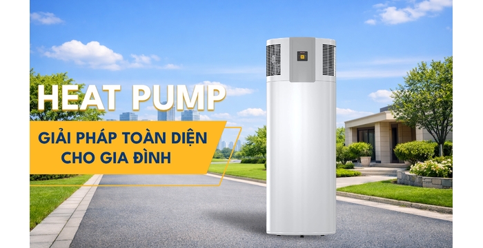 Heat pump – Giải Pháp Nước Nóng Tiết Kiệm Điện & An Toàn Cho Gia Đình Hiện Đại Tại Việt Nam