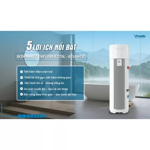 MÁY NƯỚC NÓNG BƠM NHIỆT EXPLORER 270L - ATLANTIC