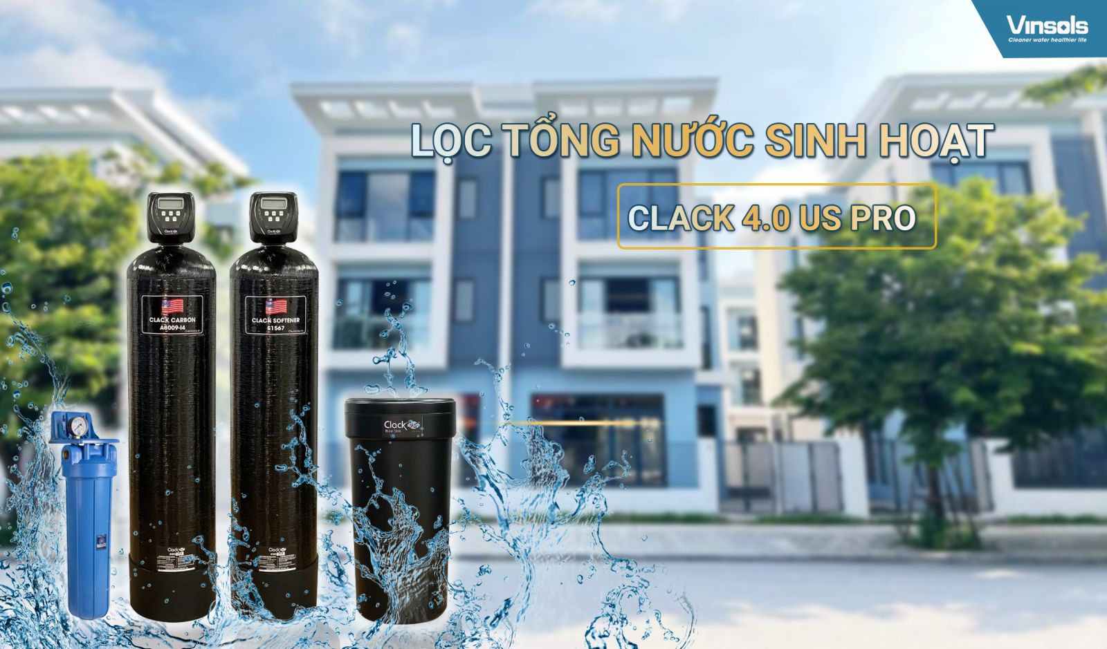 Hệ thống Lọc nước sinh hoạt Clack 4.0 US Pro (Clack - Mỹ) cho nhà phố tại Vinsols