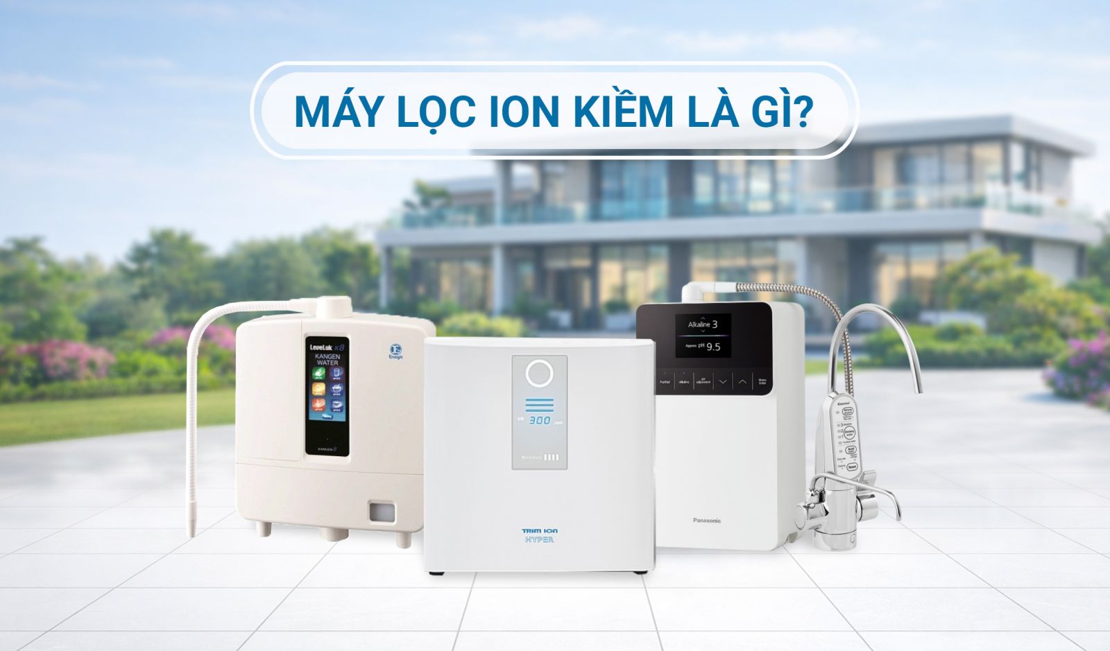 Vinsols giải thích khái niệm máy lọc ion kiềm là gì