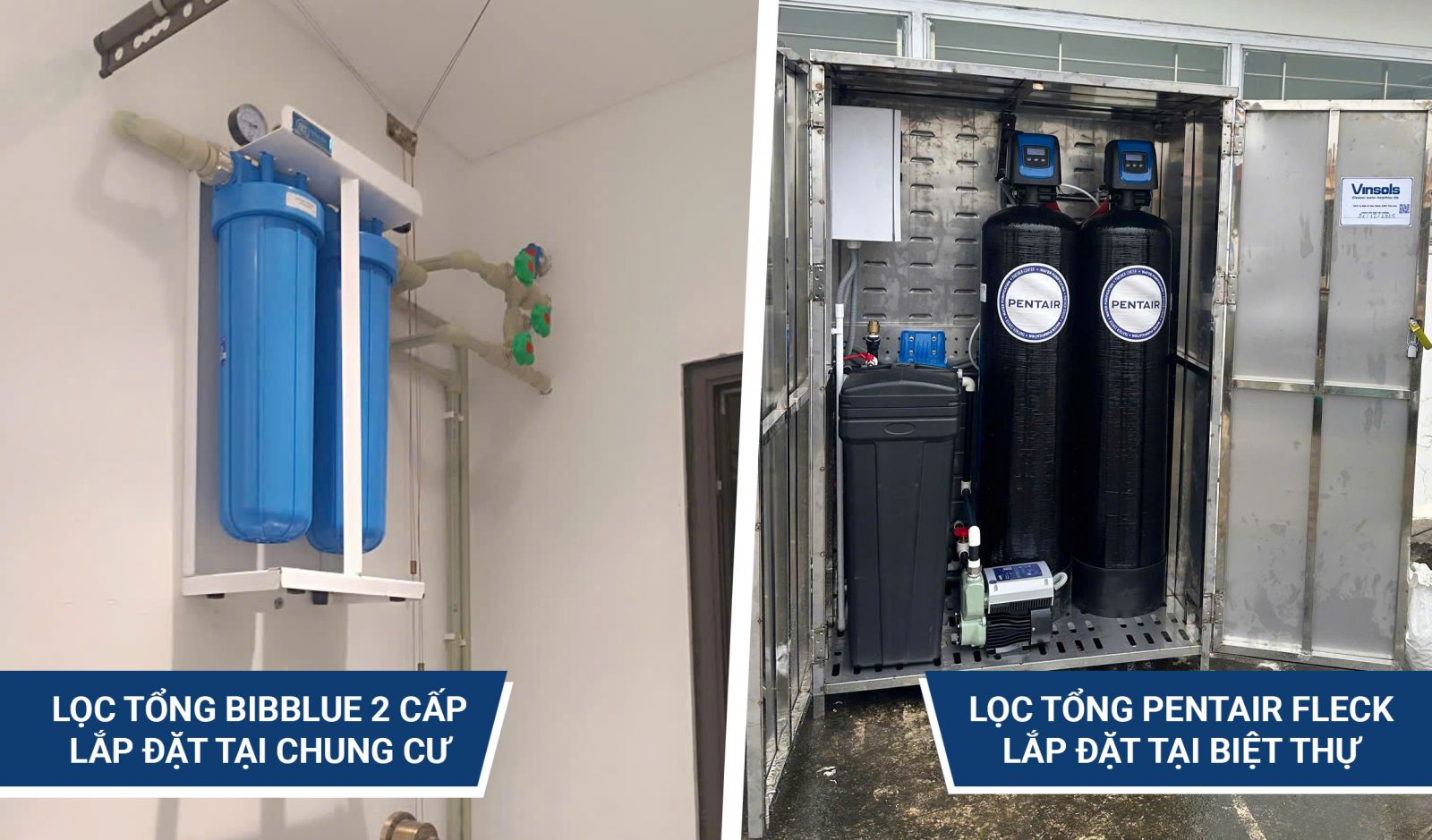 lọc tổng bigblue 2 cấp lắp tại chung cư và lọc tổng pentair fleck lắp đặt tại biệt thự