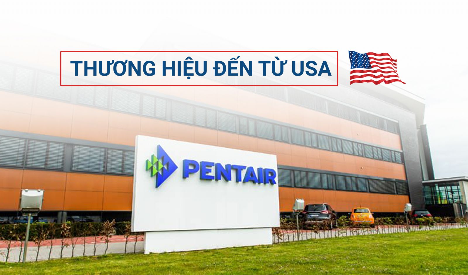 Giới thiệu về xuất xứ thương hiệu pentair