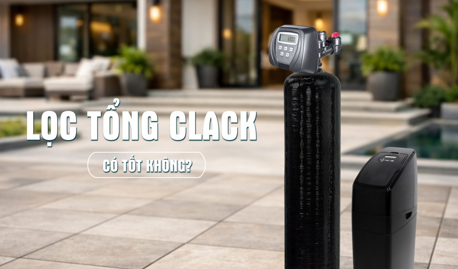 Cơ sở đánh giá lọc tổng clack có tốt không